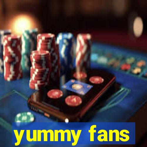 yummy fans